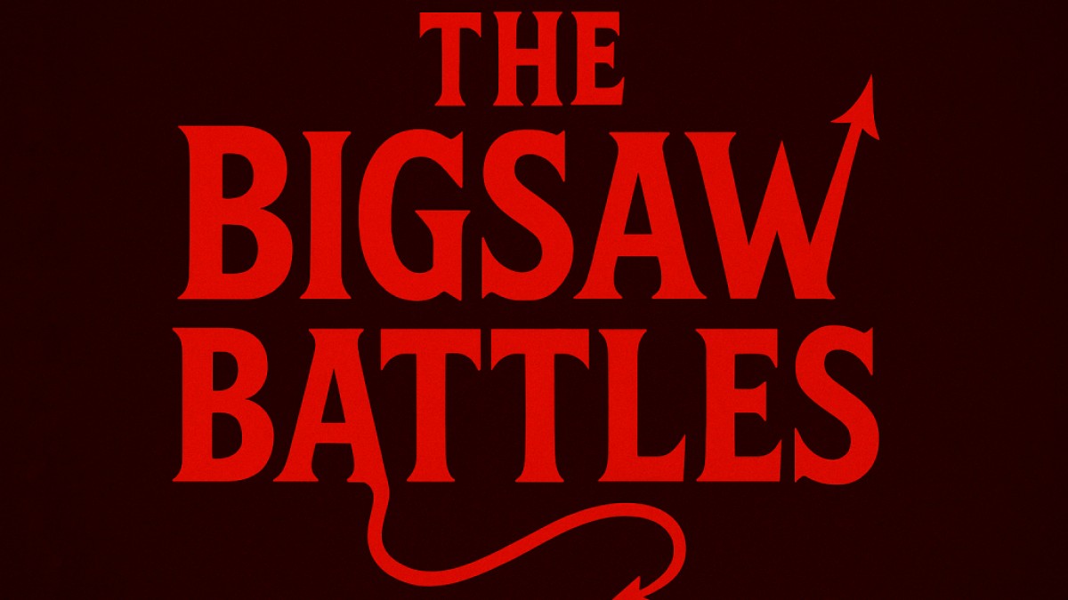 The Bigsaw Battles The Bigsaw Battles